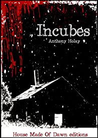 [Nouvelle] Incubes de Anthony Holay